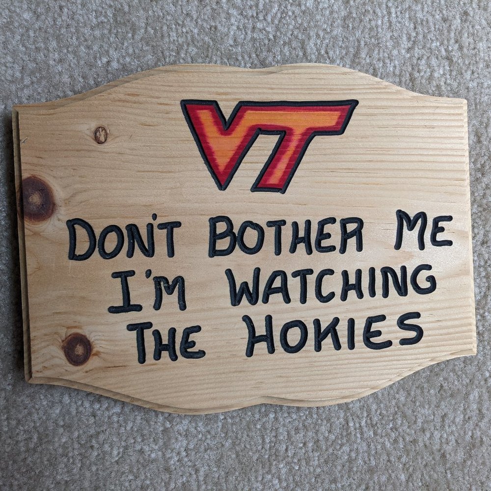 "Don't Bother Me, I'm Watching the Hokies" wall/woodwork decor